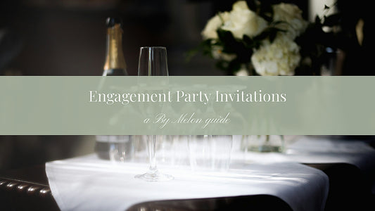 Engagement Party Invitation Wording by Kalah Melon, By Melon bespoke stationery