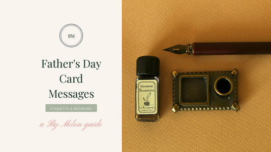 Father's Day card messages by Kalah Melon, By Melon bespoke stationery — vintage fountain pen, ink bottle, and brass stamp on warm tobacco paper