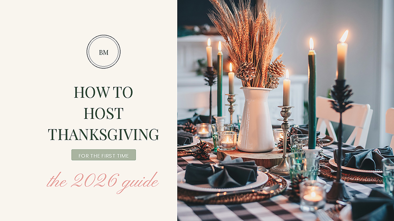 How to Host Thanksgiving for the First Time: The 2026 Timeline, Turkey Math, Seating and Etiquette