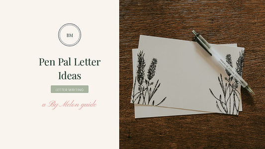 Pen Pal Letter Ideas by Kalah Melon, By Melon bespoke stationery